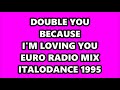 DOUBLE YOU - BECAUSE I'M LOVING YOU (EURO RADIO MIX) ITALODANCE 1995