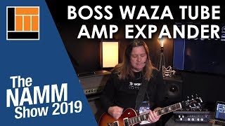 L&M @ NAMM 2019: Boss Waza Tube Amp Expander