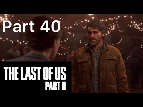 Last Of Us Part 2 Walkthrough Gameplay Part 40- Ellie’s Flashback