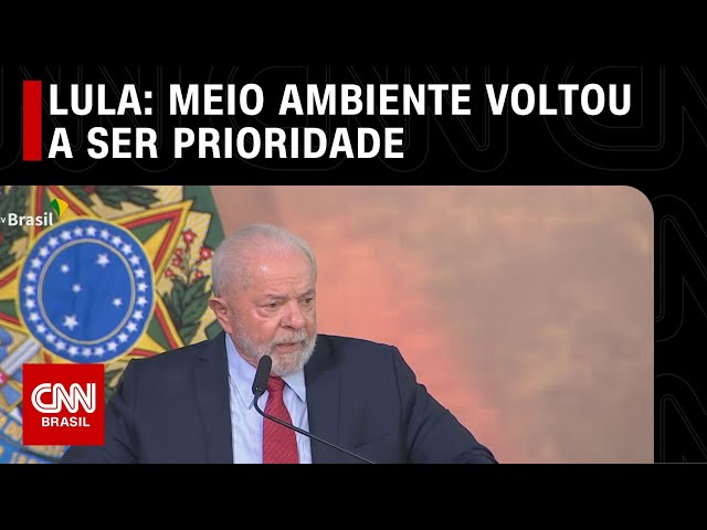 Lula: Meio ambiente voltou a ser prioridade | CNN 360º
