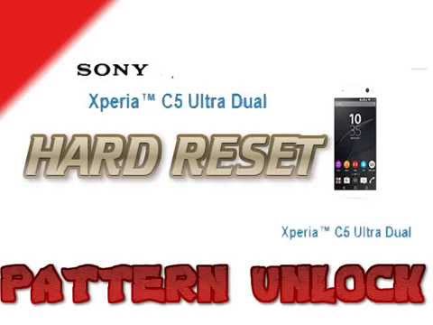 Sony Xperia C5 Ultra Dual Hard Reset or  Pattern unlock......
