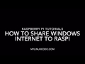 How to share Windows internet to Raspberry Pi through Ethernet port