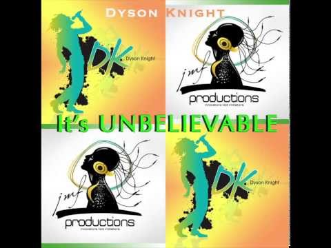Dyson Knight - It's Unbeleivable - Kalik Riddim 2014