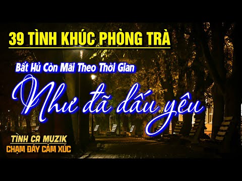 39 Tình Khúc Phòng Trà Tuyển Chọn HAY NHẤT THÁNG 6/2025➤Nhạc Vàng Xưa Bất Hủ CHẤT CHỨA ĐẦY TÂM TRẠNG