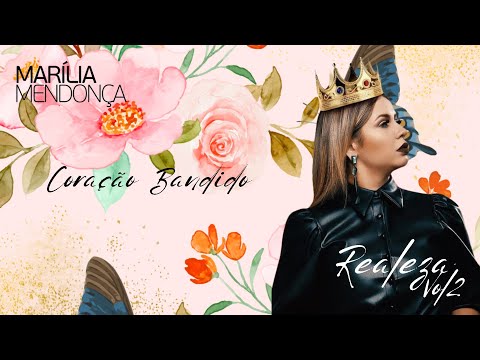 Marília Mendonça- Coração Bandido (Realeza vol.2)