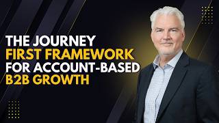 1543: The Journey First Framework for Account-Based B2B Growth with Brent Keltner