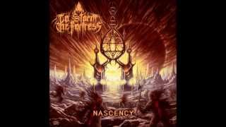 To Storm The Fortress - Nascency