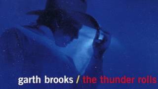 Garth Brooks  - Thunder Rolls