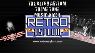 Retro Asylum - The Music Video