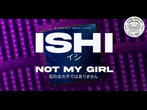 Ishi - Not My Girl (Official Music Video)