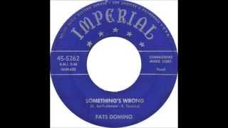 Fats Domino - Something's Wrong(aka My Heart's In Your Hands) - September 2, 1953