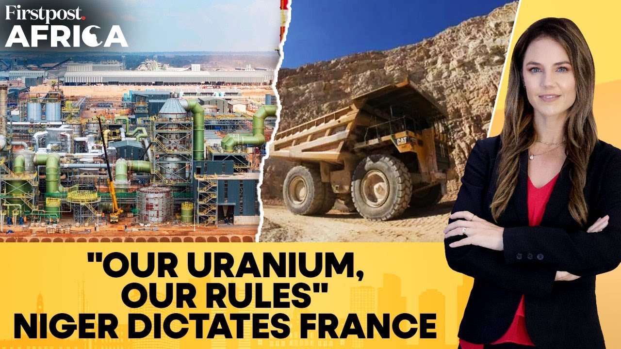 Niger Junta Takes Over French Uranium Mine Controlled by French Firm Orano| Firstpost Africa
