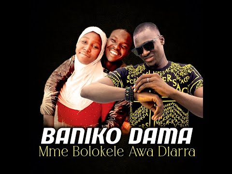 Baniko Dama - Mme Bolokele Awa Diarra (Officiel 2025)