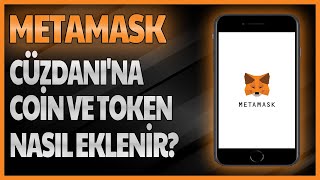Metamask Cüzdanı'na Coin ve Token Ekleme
