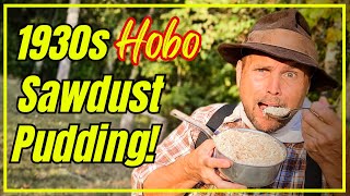 1930s Hobo Sawdust Pudding – Ben Franklin’s Survival Food!