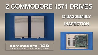 2 - Commodore 1571 Drives - Disassembly and Inspection