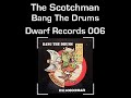 The Scotchman - Bang The Drums