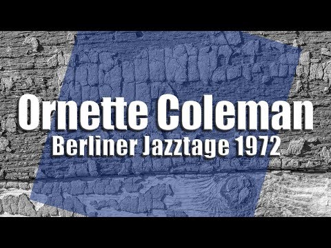 Ornette Coleman - Berliner Jazztage 1972