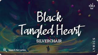 Silverchair - Black Tangled Heart (Lyrics video for Desktop)