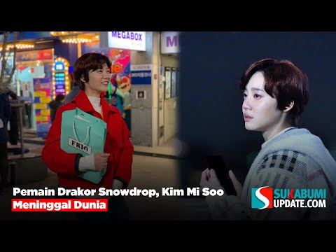 Pemain Drakor Snowdrop, Kim Mi Soo Meninggal Dunia