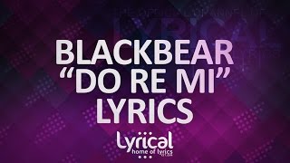 Blackbear - Do Re Mi Lyrics