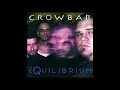 C R O W B A R    Equilibrium Full Album