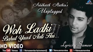 Woh Ladki Bahut Yaad Aati Hai -Unplugged | Siddharth Slathia |  Romantic Video Song