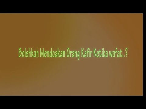 Bolehkah Mendoakan Orang Kafir Ketika Wafat?  Download MP3