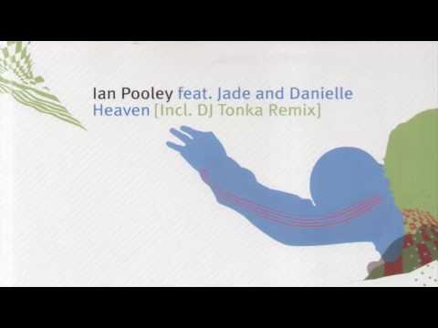 Ian Pooley feat. Jade and Dani - Heaven (DJ Tonka Remix)