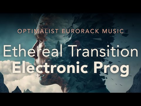 Ethereal Transition - Progressive Electronic Eurorack Modular Synthesizer Music