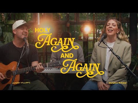 Holy Again and Again – Aaron Williams and Melodie Malone (Music Video)
