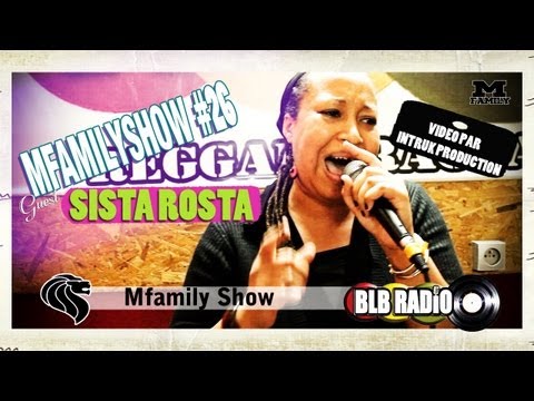 MFAMILY SHOW #27 GUEST Sista Rosta 15/06/13 (BLB RADIO)