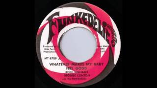 Rose Williams / George Clinton and the Funkadelics - Whatever makes my baby feel good (1968)