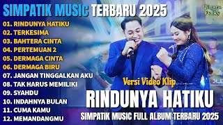 Download lagu RINDUNYA HATIKU - TERKESIMA - BAHTERA CINTA - SIMPATIK MUSIC FULL ALBUM TERBARU 2025 | TRENDING mp3