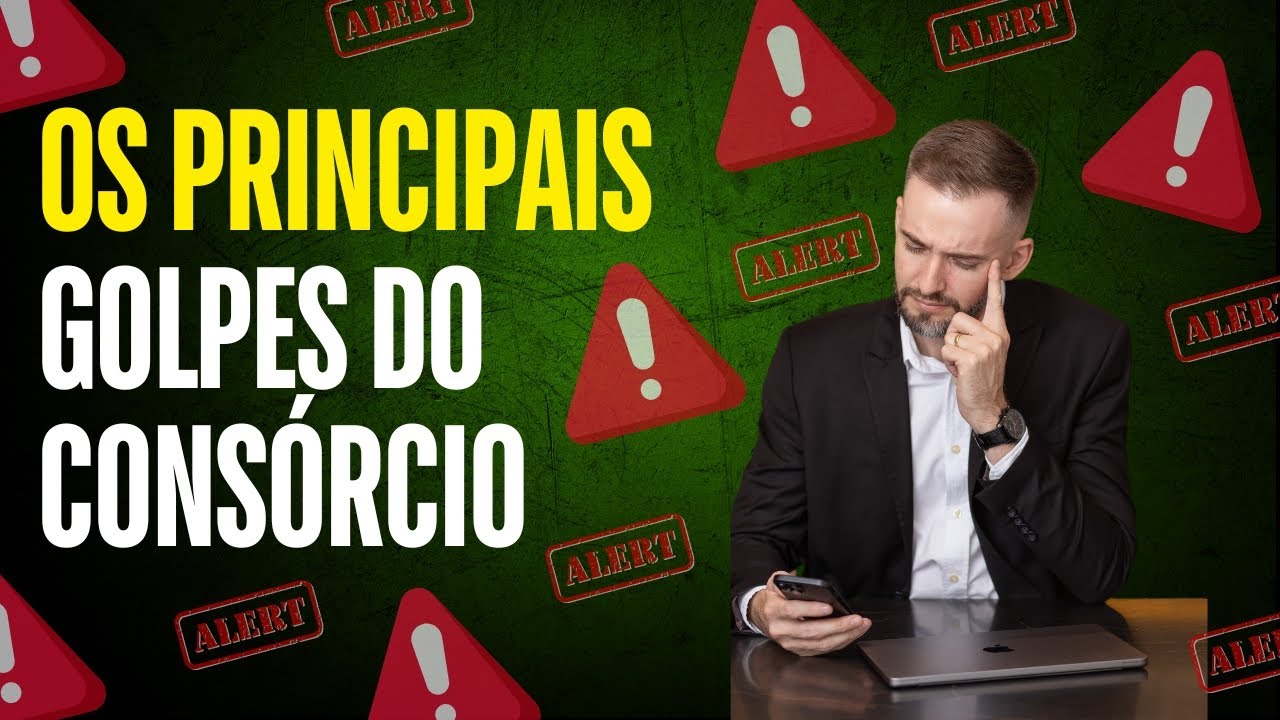 NÃO CAIA NISSO! DESCUBRA os PRINCIPAIS GOLPES no CONSÓRCIO e como SE PROTEGER AGORA!