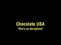 Chocolate USA - She's an Aeroplane