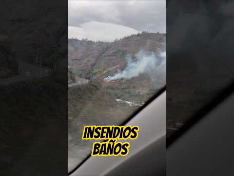 Cada año se produce estos insendios en Baños Tungurahua #parati #bañosecuador #insendios