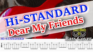 【再アップ】※音源使用！！【TAB譜付ベース】HI-STANDARD（ハイスタ） -  Dear My Friends【弾いてみた・ベースカバー】BassCover