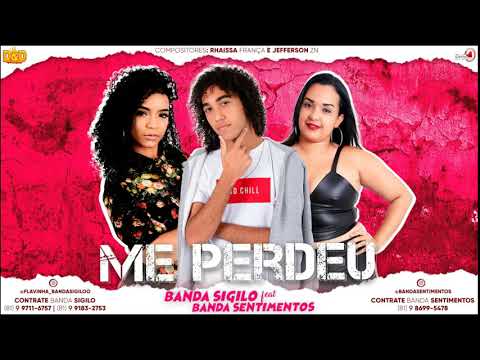 BANDA SENTIMENTOS & BANDA SIGILO - ME PERDEU MÚSICA NOVA 2020
