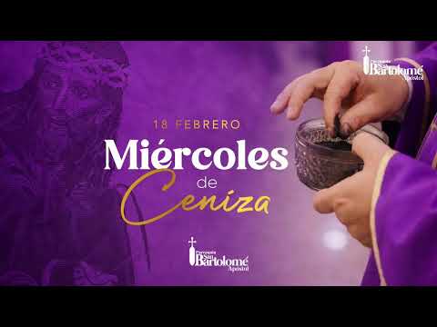 Santa Eucaristía del Miércoles de Ceniza - 18 de febrero del 2026