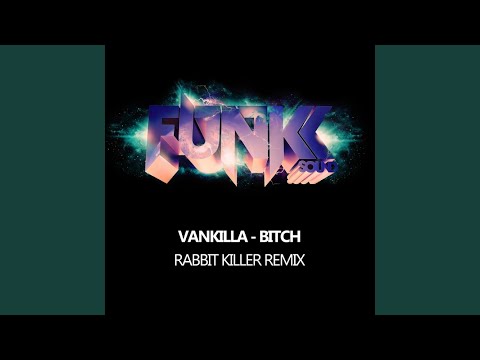 Bitch (Rabbit Killer Remix)