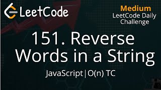 YouTube video '151. Reverse Words in a String | JavaScript | LeetCode | Daily Challenge | Easy Explanation'