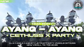 Download lagu DJ AYANG AYANG || STYLE TRAP CETHUSS X PARTY BASS HOREGG |FYP TIK TOK | BK 29 PROJECT mp3