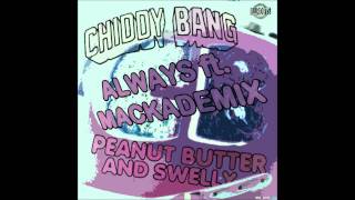 Chiddy Bang - Always (Remix) ft. MackAdemiX &amp; eLDee The Don