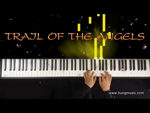 TRAIL OF THE ANGELS PIANO - CHINESE TWILIGHT Piano - Lục Dã Tiên Tung Piano
