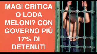 MAGI CRITICA O LODA MELONI? CON GOVERNO PIÙ 17% DI DETENUTI