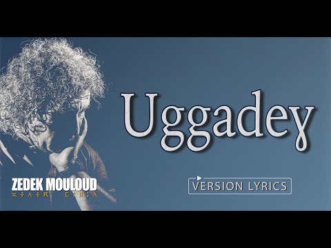 Uggadeɣ | PAROLES⎟Zedek Mouloud