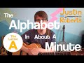 The Letter A | The Alphabet in About A Minute | Justin Roberts