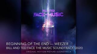 Beginning of the End (Wyld Stallyns Edit) - Weezer [8D]