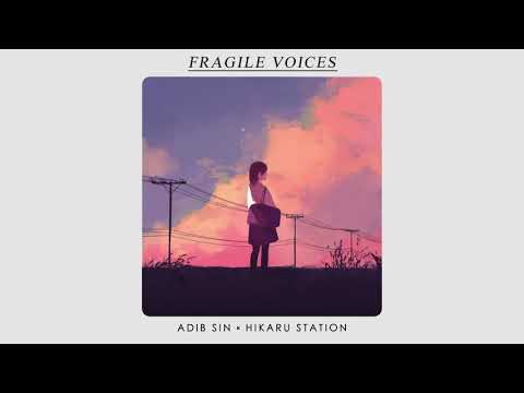 Fragile Voices (Ft Hikaru Station) Video